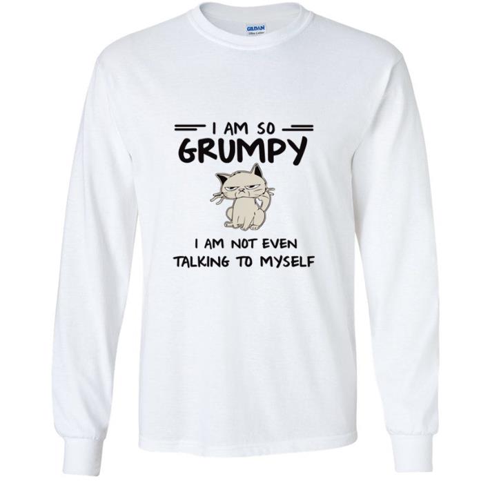 3d37ebe1 hot grumpy cat i am so grumpy i am not even talking to myself shirt 4 - Hot Grumpy Cat I Am So Grumpy I Am Not Even Talking To Myself shirt