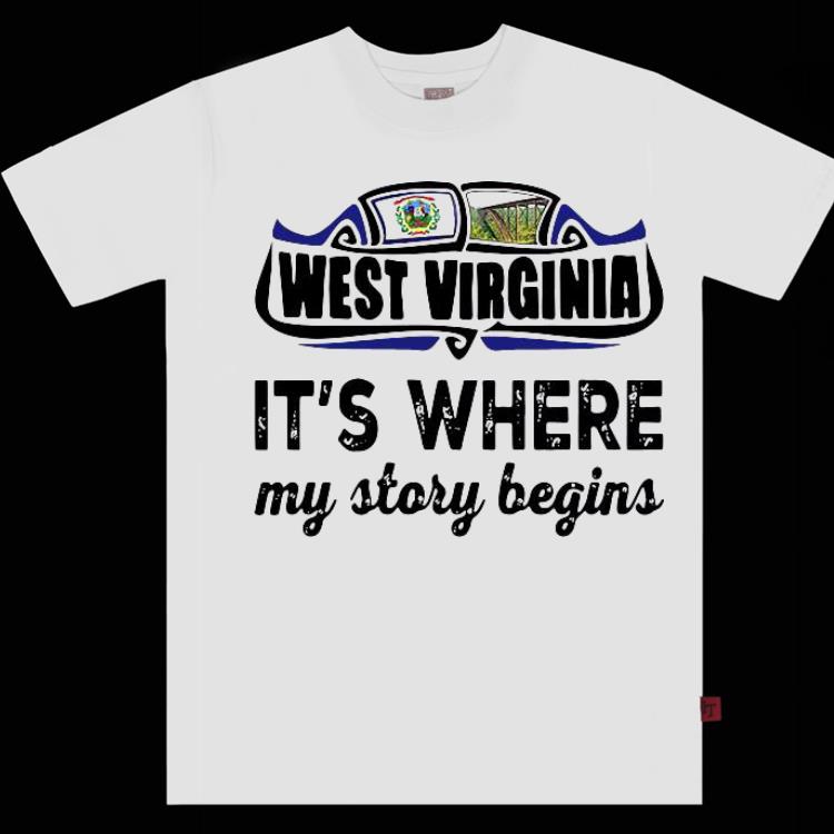 West Virginia It’s Where My Story Begins Shirt