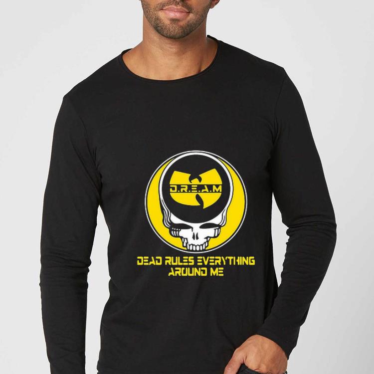 44db9847 great grateful dead d r e a m wu tang clan rules everything around me shirt 4 - Great Grateful Dead D.r.e.a.m Wu-tang Clan Rules Everything Around Me shirt