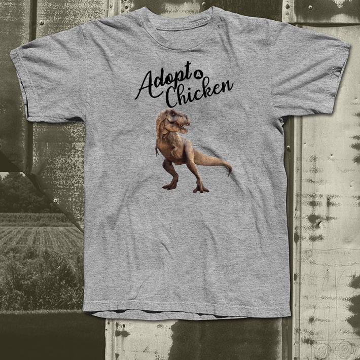Dinosaur T-rex Adopt Chicken Shirt 46a9bf60 dinosaur t rex adopt chicken shirt 4 - Dinosaur T-rex Adopt Chicken Shirt