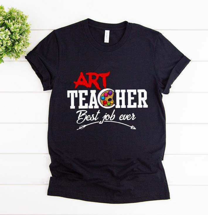 Art Teacher Best Job Ever Shirt