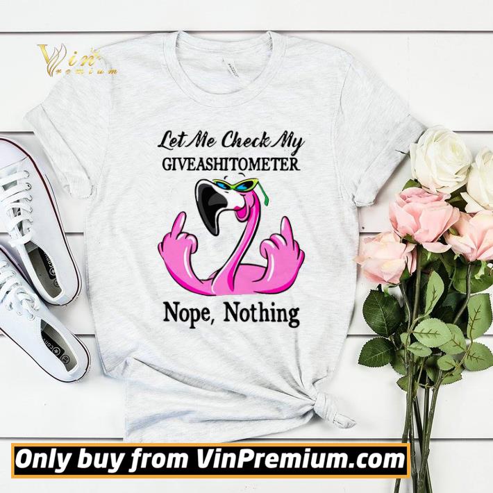 4cf747d8 flamingo let me check my giveshitometer nope nothing shirt sweater 4 - Flamingo Let Me Check My Giveshitometer Nope Nothing shirt sweater