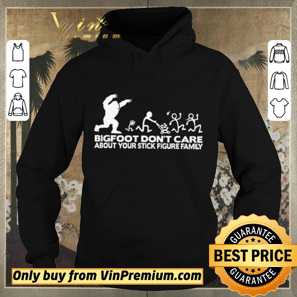 4d2d7786 nice bigfoot don t care about your stick figure family shirt sweater 4 - Nice Bigfoot Don't Care About Your Stick Figure Family shirt sweater