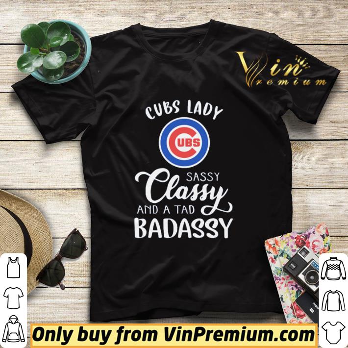 Chicago Cubs lady sassy classy and a tad badassy shirt sweater 58fa5bb2 chicago cubs lady sassy classy and a tad badassy shirt sweater 4 - Chicago Cubs lady sassy classy and a tad badassy shirt sweater