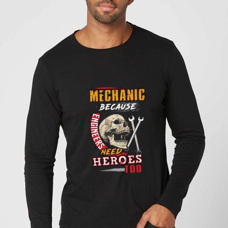Awesome Skull Sarcastic Mechanic Because Engineers Need Heroes Too shirt 59e93e71 awesome skull sarcastic mechanic because engineers need heroes too shirt 4 - Awesome Skull Sarcastic Mechanic Because Engineers Need Heroes Too shirt