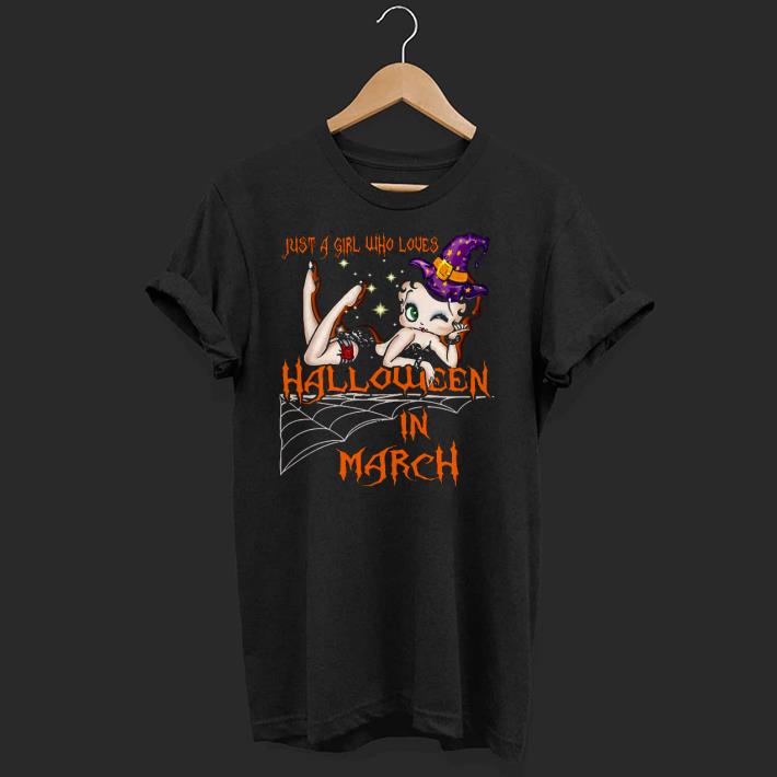 Hot Just A Girl Who Loves Halloween In March Shirt