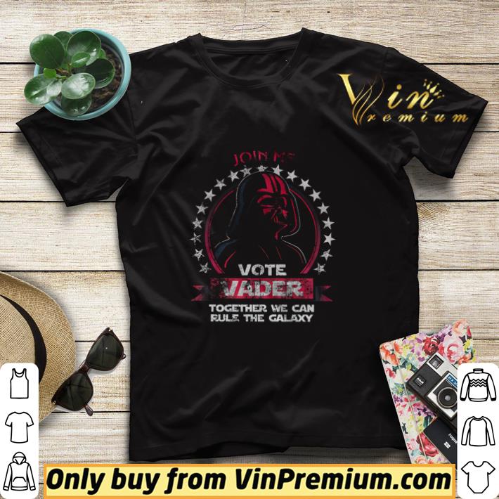 Premium Join Me Vote Vader Together We Can Rule The Galaxy shirt sweater 5cc548ca premium join me vote vader together we can rule the galaxy shirt sweater 4 - Premium Join Me Vote Vader Together We Can Rule The Galaxy shirt sweater