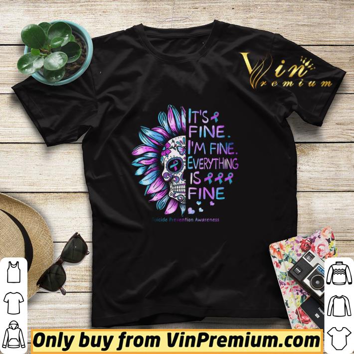 Skull Suicide Prevention Awareness It's Fine I'n Fine Everything Is Fine shirt sweater 5e0365f4 skull suicide prevention awareness it s fine i n fine everything is fine shirt sweater 4 - Skull Suicide Prevention Awareness It's Fine I'n Fine Everything Is Fine shirt sweater