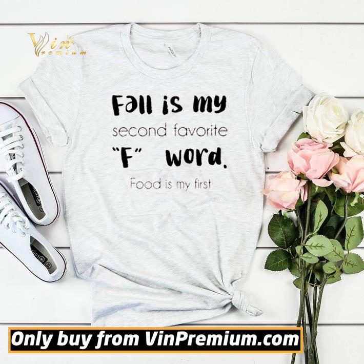 61bbe78e fall is my second favorite f word food is my first shirt sweater 4 - Fall is my second favorite F word food is my first shirt sweater