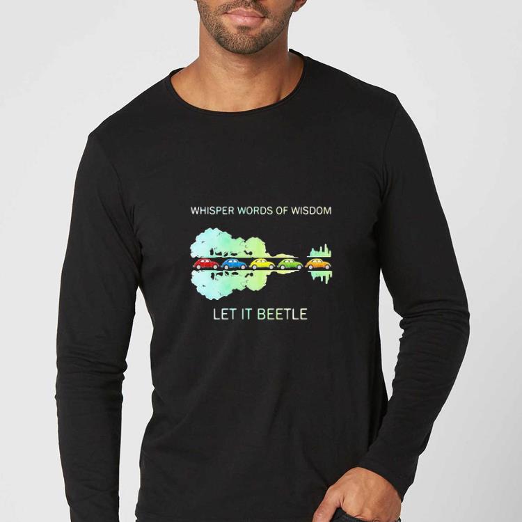 66b5dfb4 awesome guitar lake whisper words of wisdom let it beetle shirt 4 - Awesome Guitar Lake Whisper Words Of Wisdom Let It Beetle shirt