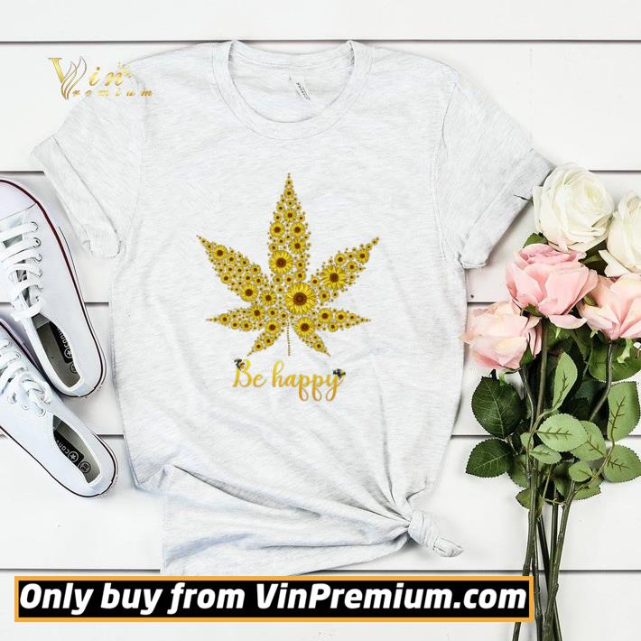 Weed Cannabis Sunflower Be Happy shirt sweater 69791a6f weed cannabis sunflower be happy shirt sweater 4 - Weed Cannabis Sunflower Be Happy shirt sweater