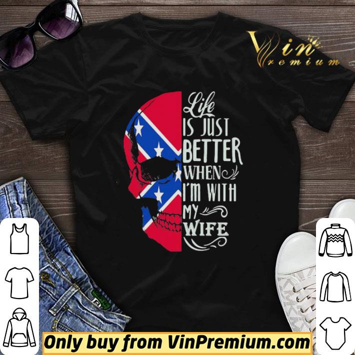 Skull life is just better when im with my wife shirt sweater