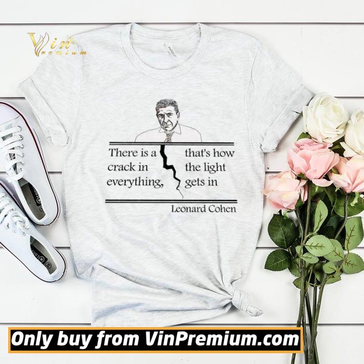 Leonard Cohen There Is A Crack In Everything That's How The Light Gets In shirt sweater 6c29f8e2 leonard cohen there is a crack in everything that s how the light gets in shirt sweater 4 - Leonard Cohen There Is A Crack In Everything That's How The Light Gets In shirt sweater