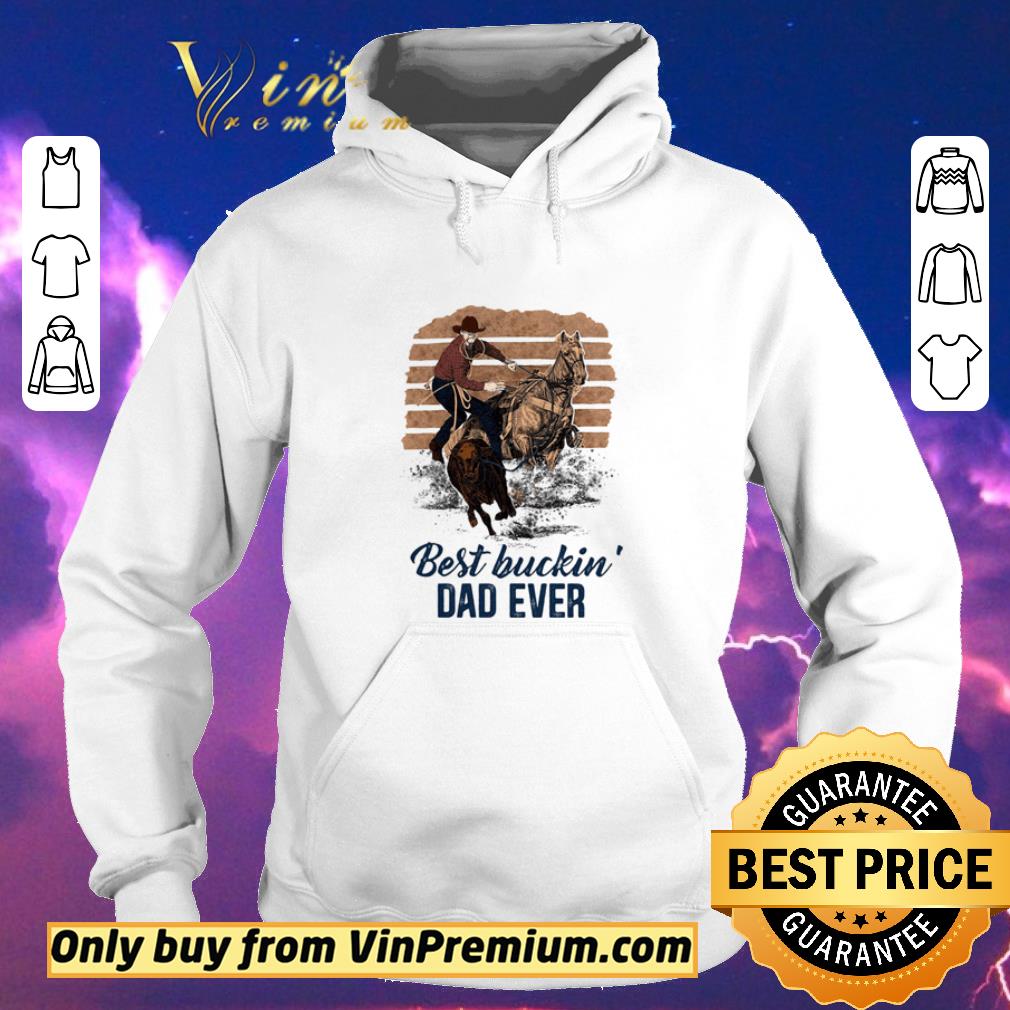 Original Riding horse best buckin dad ever vintage shirt sweater 6f06c919 original riding horse best buckin dad ever vintage shirt sweater 4 - Original Riding horse best buckin dad ever vintage shirt sweater