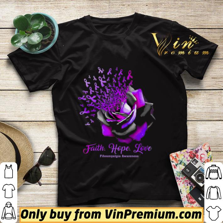 Rose Flower Faith Hope Love Fibromyalgia Awareness shirt sweater 721c18a0 rose flower faith hope love fibromyalgia awareness shirt sweater 4 - Rose Flower Faith Hope Love Fibromyalgia Awareness shirt sweater