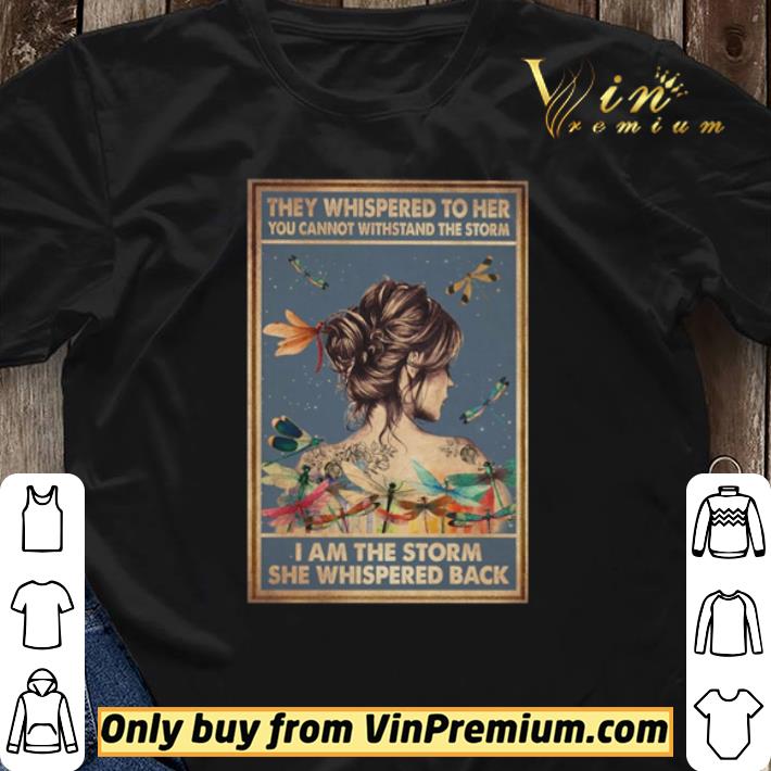 They whispered to her you cannot withstand the storm I am the storm shirt sweater They whispered to her you cannot withstand the storm I am the storm shirt sweater