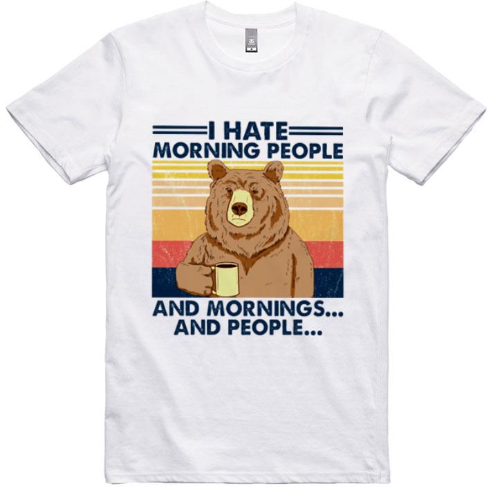 Original I Hate Morning People And Mornings And People shirt