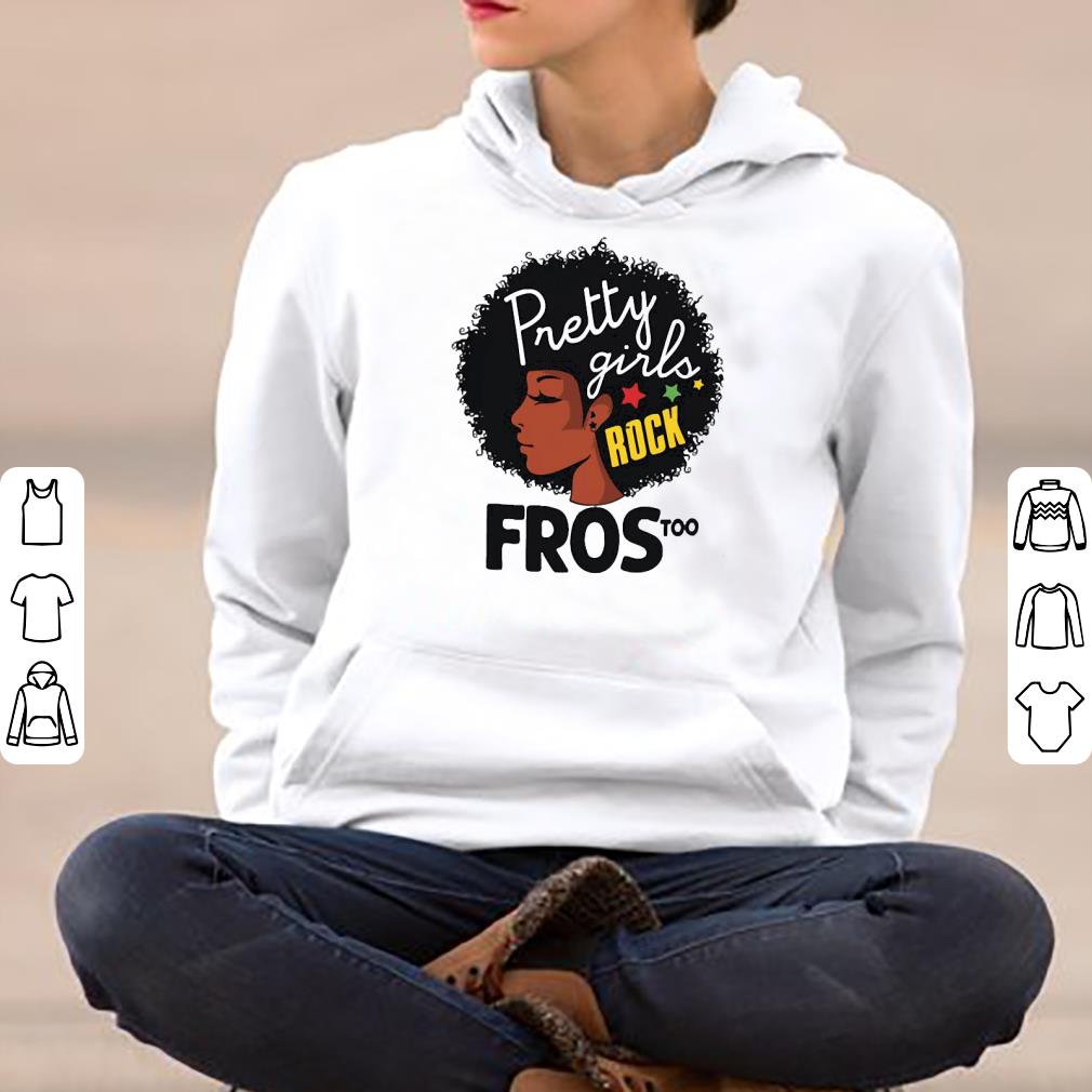 7cc9e449 pretty girl rock fros too shirt 4 - Pretty Girl rock Fros too Shirt