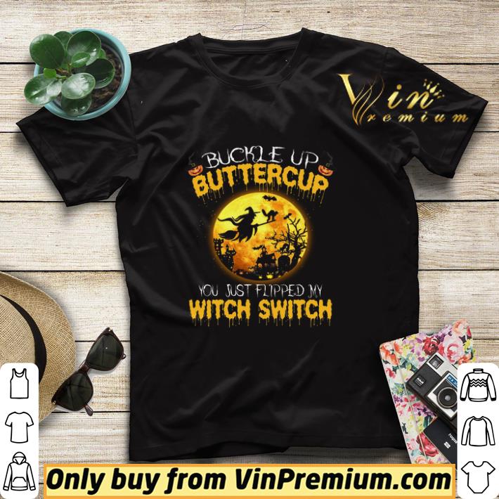 8671a21e hot buckle up buttercup you just flipped my witch switch cat shirt sweater 4 - Hot Buckle Up Buttercup You Just Flipped My Witch Switch Cat shirt sweater