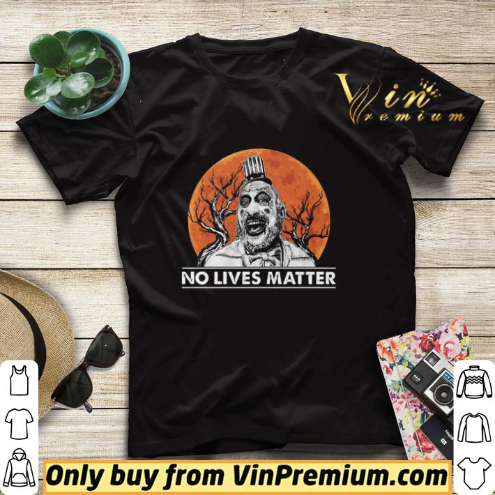 Captain Spaulding No Lives Matter Happy Halloween shirt sweater 8988e9c8 captain spaulding no lives matter happy halloween shirt sweater 4 - Captain Spaulding No Lives Matter Happy Halloween shirt sweater