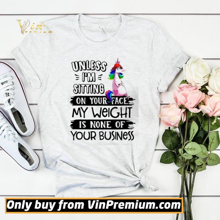 8c67c0e3 original lgbt unicorn unless i m sitting in your face my weight is none of your business shirt sweater 4 - Original Lgbt Unicorn Unless I'm Sitting In Your Face My Weight Is None Of Your Business shirt sweater