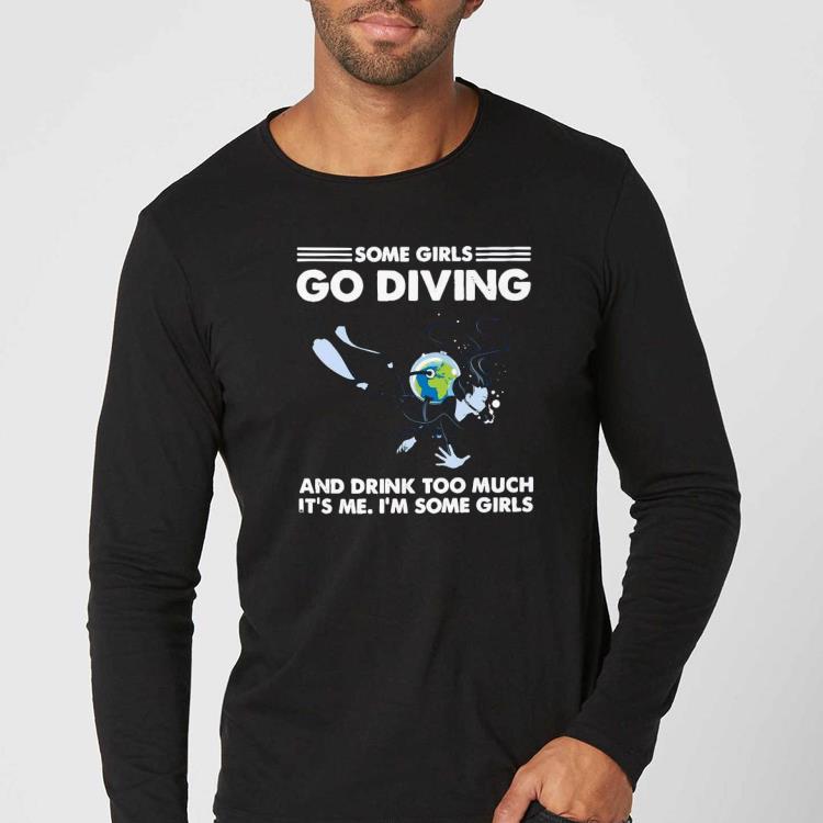 8f4a0f7a some girls go diving and drink too much it s me shirt 4 - Some Girls Go Diving And Drink Too Much It’s Me Shirt