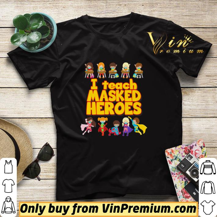 I teach masked heroes shirt sweater 919cd200 i teach masked heroes shirt sweater 4 - I teach masked heroes shirt sweater