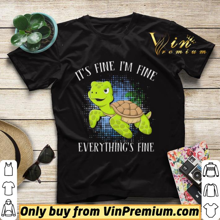 Turtle it’s fine I’m fine everything’s fine shirt sweater 968eda3b turtle it s fine i m fine everything s fine shirt sweater 4 - Turtle it’s fine I’m fine everything’s fine shirt sweater