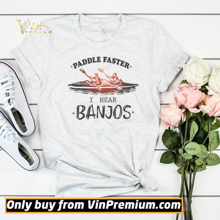 9b9a1adc hot paddle faster i hear banjos shirt sweater 4 - Hot Paddle faster I hear Banjos shirt sweater