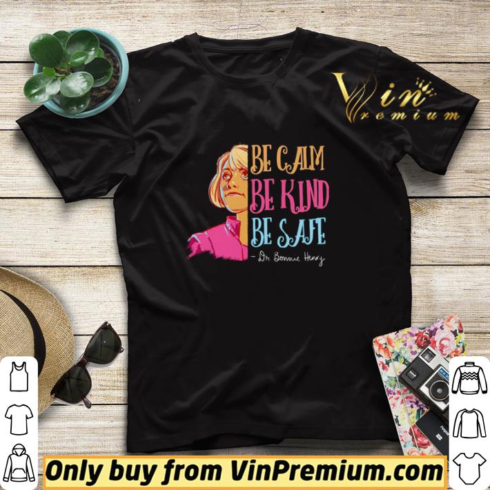 Original Dr Bonnie Henry Be Calm Be Kind Be Safe shirt sweater 9bed8625 original dr bonnie henry be calm be kind be safe shirt sweater 4 - Original Dr Bonnie Henry Be Calm Be Kind Be Safe shirt sweater