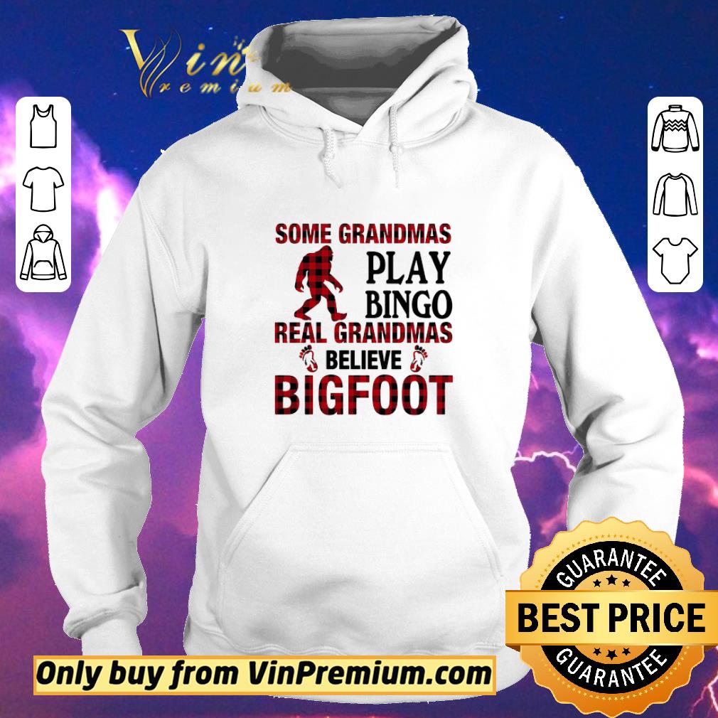 Pretty Some Grandmas Play Bingo Real Grandmas Believe Bigfoot shirt sweater 9dbf5611 pretty some grandmas play bingo real grandmas believe bigfoot shirt sweater 4 - Pretty Some Grandmas Play Bingo Real Grandmas Believe Bigfoot shirt sweater