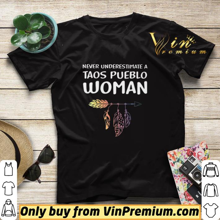 9feddb97 never underestimate a taos pueblo woman native american shirt sweater 4 - Never Underestimate A Taos Pueblo Woman Native American shirt sweater
