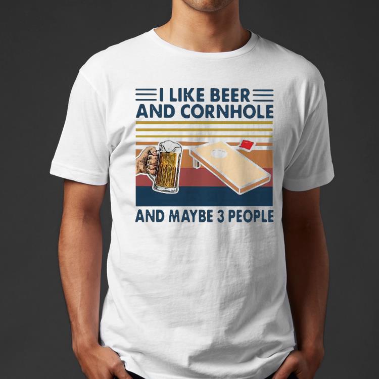 I Like Beer And Cornhole And Maybe 3 People Vintage Shirt a0863c94 i like beer and cornhole and maybe 3 people vintage shirt 4 - I Like Beer And Cornhole And Maybe 3 People Vintage Shirt