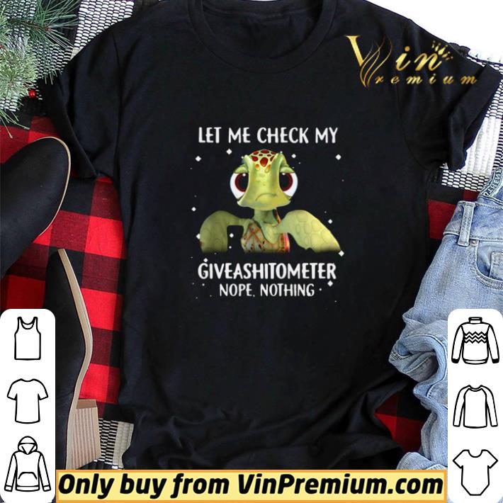 Turtle let me check my giveashitometer nope nothing shirt sweater Turtle let me check my giveashitometer nope nothing shirt sweater