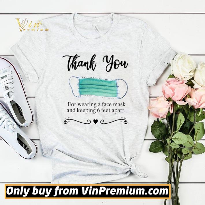 a61ef341 thank you foe wearing a face mask and keeping 6 feet apart shirt sweater 4 - Thank You Foe Wearing A Face Mask And Keeping 6 Feet Apart shirt sweater