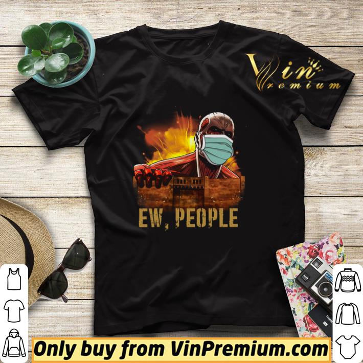 Colossal Titan Face Mask Ew People shirt sweater a621da82 colossal titan face mask ew people shirt sweater 4 - Colossal Titan Face Mask Ew People shirt sweater