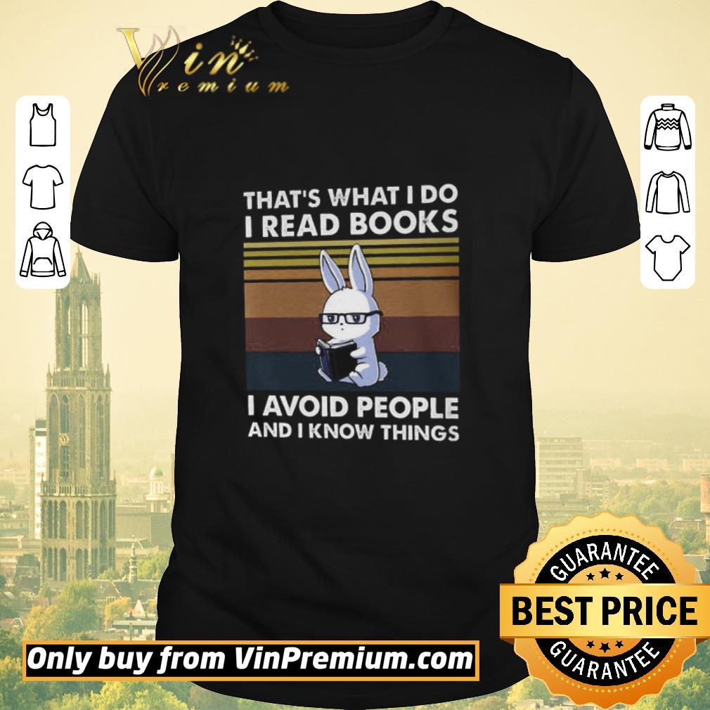 Awesome Rabbit That's What I Do I Read Books I Avoid People And I Know Things shirt sweater