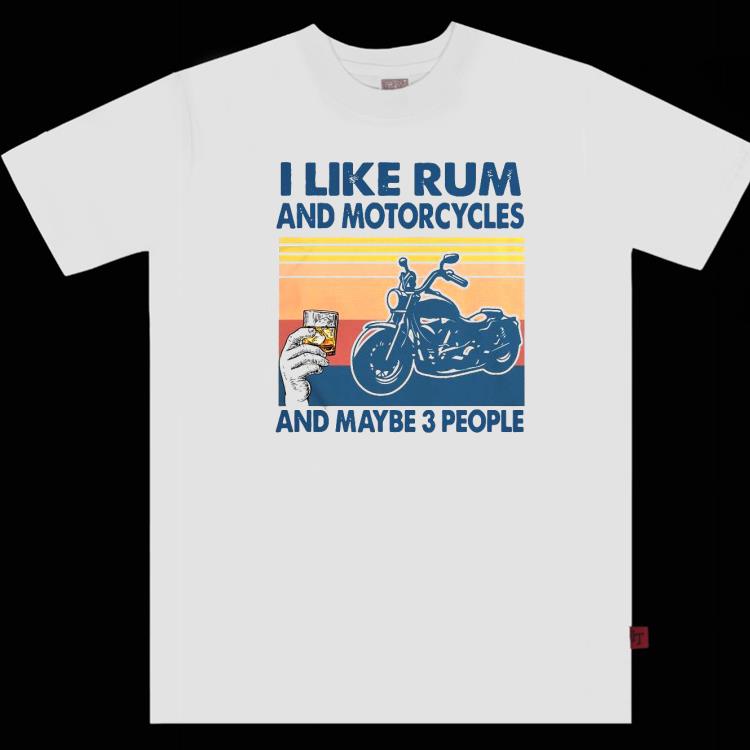 I Like Rum And Motorcycles And Maybe 3 People Vintage Shirt