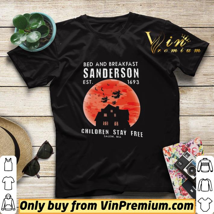 Original Bed And Breasfast Sanderson Est 1693 Children Stay Free Salem Ma shirt sweater acff6929 original bed and breasfast sanderson est 1693 children stay free salem ma shirt sweater 4 - Original Bed And Breasfast Sanderson Est 1693 Children Stay Free Salem Ma shirt sweater