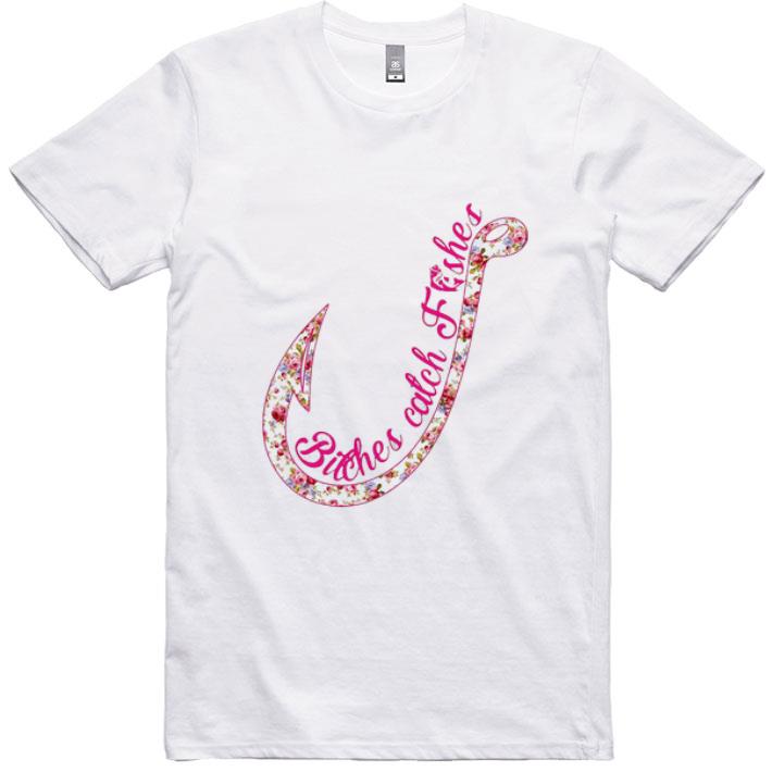 Premium Bitches Catch Fishes shirt