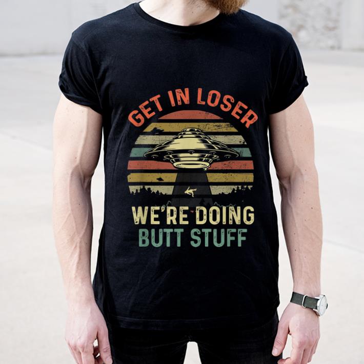 b049828e nice get in loser were doing butt stuff vintage ufo shirt 4 - Nice Get In Loser Were Doing Butt Stuff Vintage UFO shirt