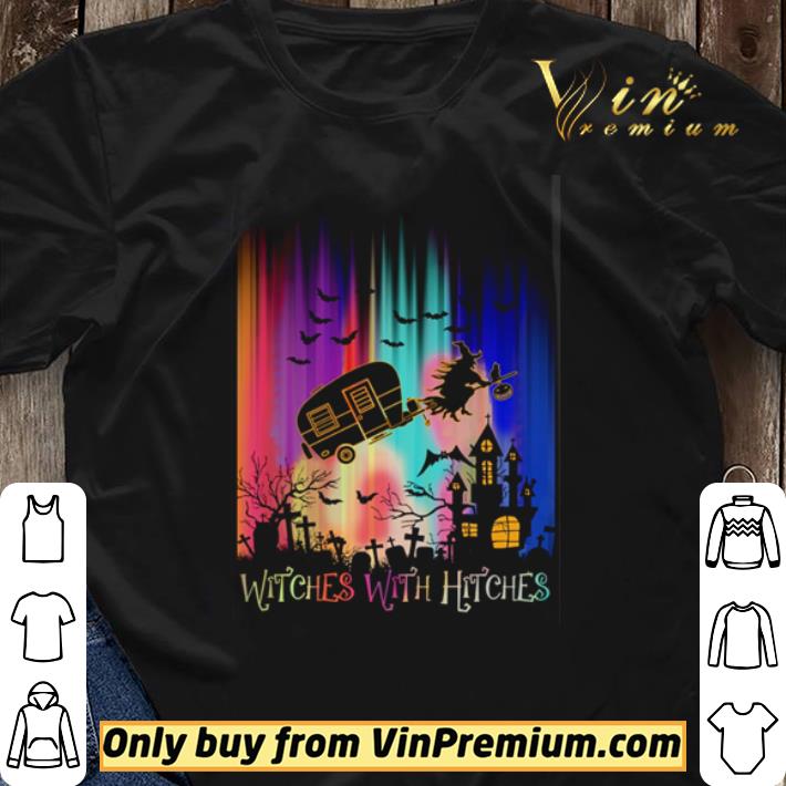 Witch camping witches with hitches shirt sweater Witch camping witches with hitches shirt sweater