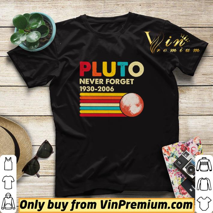 b54b52de pluto never forget 1930 2006 shirt sweater 4 - Pluto Never Forget 1930 2006 shirt sweater