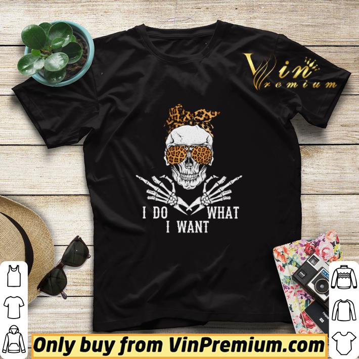 b620a136 skull leopard middle finger i do what i want shirt sweater 4 - Skull leopard middle finger I do what I want shirt sweater