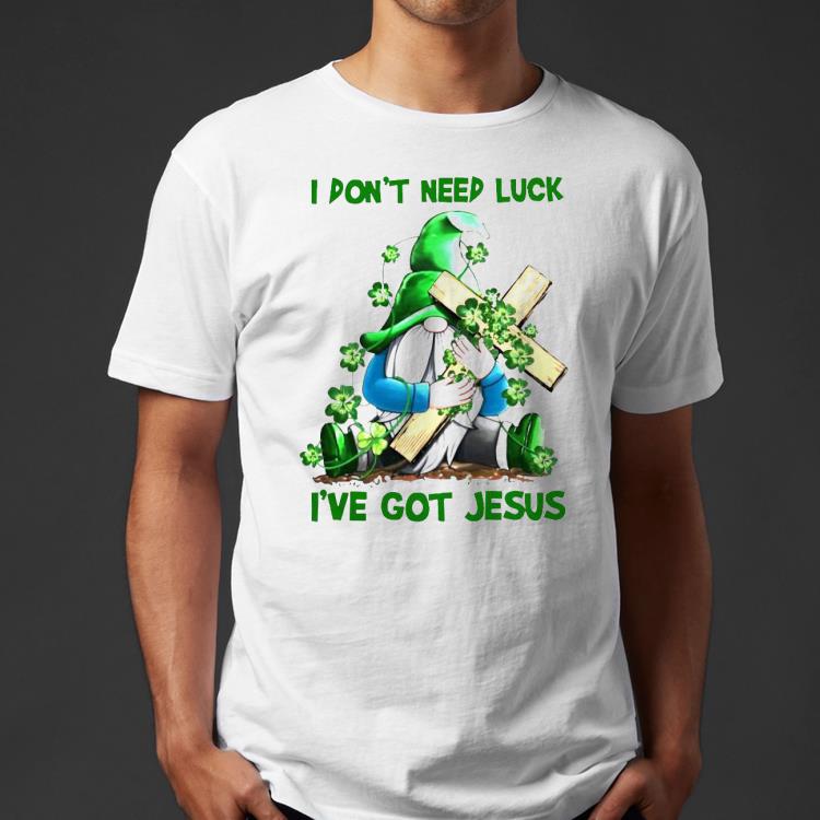 Gnome I Don’t Need Luck I’ve Got Jesus Shirt b74f38c0 gnome i don t need luck i ve got jesus shirt 4 - Gnome I Don’t Need Luck I’ve Got Jesus Shirt