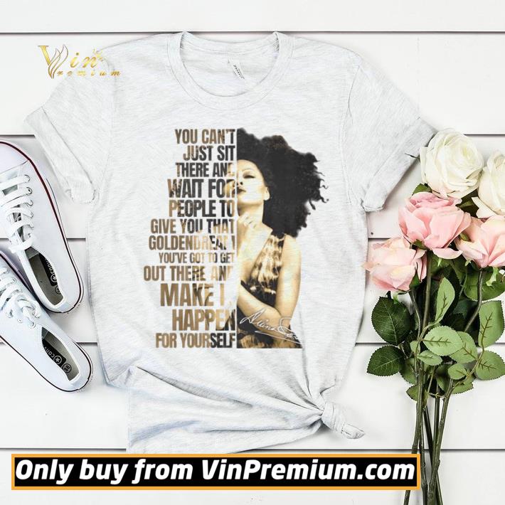Funny Diana Ross You Can’t Just Sit There And Wait For People To Give You That Signature shirt sweater b84c4c31 funny diana ross you can t just sit there and wait for people to give you that signature shirt sweater 4 - Funny Diana Ross You Can’t Just Sit There And Wait For People To Give You That Signature shirt sweater