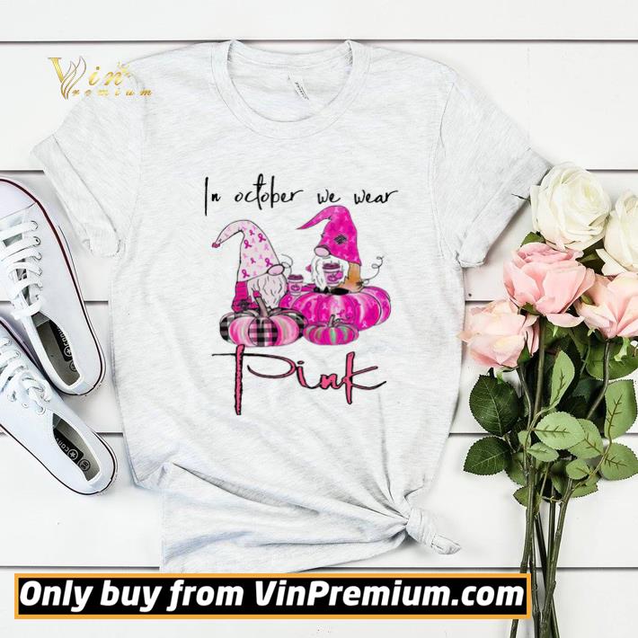 be183f51 gnome in october we wear pink breast cancer awareness shirt sweater 4 - Gnome In October We Wear Pink Breast Cancer Awareness shirt sweater