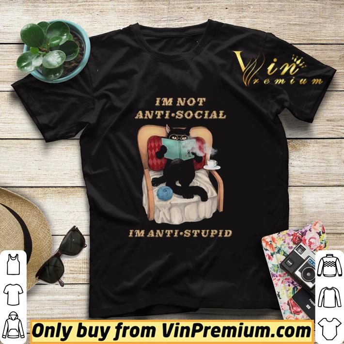 c1b19f4c cat i m not anti social i m anti stupid shirt sweater 4 - Cat I’m not anti social I’m anti stupid shirt sweater