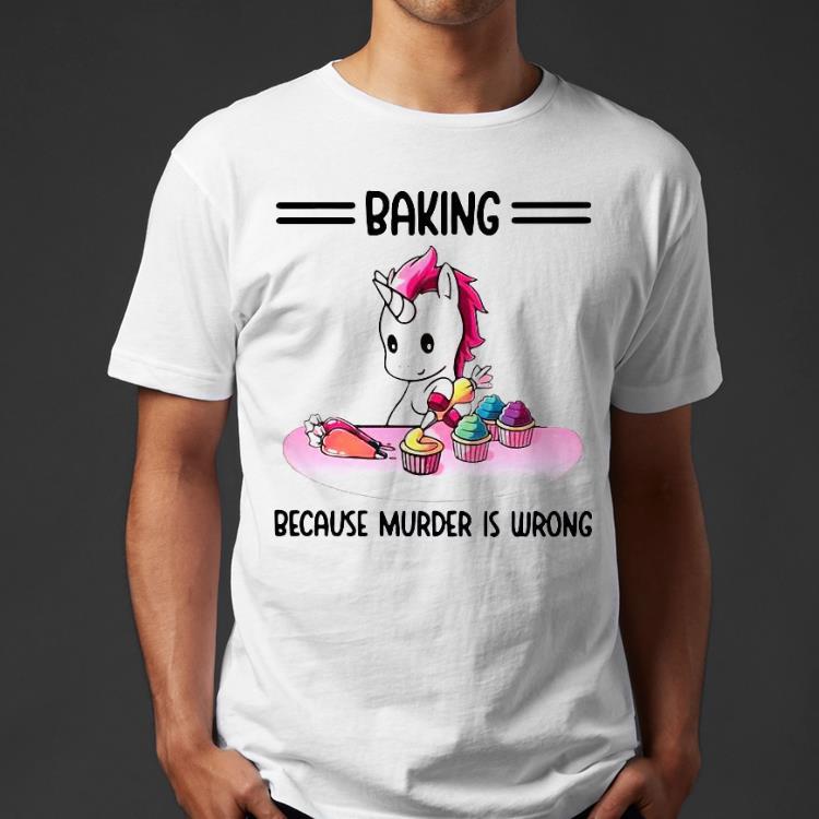ca39fa86 unicorn baking because murder is wrong shirt 4 - Unicorn Baking Because Murder Is Wrong Shirt