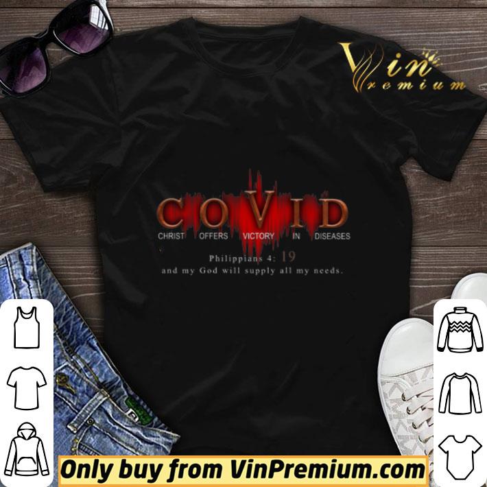 Covid Christ Offers Victory In Diseases And My God Will Supply All My Needs shirt sweater